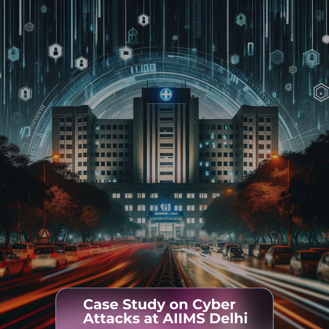 Cyber Resilience in Healthcare Lessons from AIIMS Delhi's Cybersecurity Battles